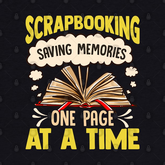 Scrapbooking Saving Memories One Page At A Time by E